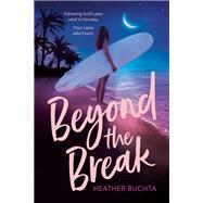 Beyond the Break by Buchta, Heather, 9780593097014