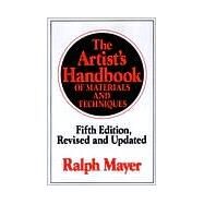 The Artist's Handbook of Materials and Techniques Fifth Edition, Revised and Updated by Mayer, Ralph, 9780670837014