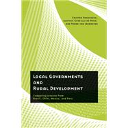 Local Governments and Rural Development by Andersson, Krister; Anda, Gustavo Gordillo De; Van Laerhoven, Frank, 9780816527014