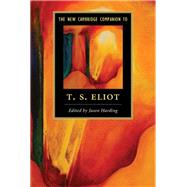 The New Cambridge Companion to T. S. Eliot by Harding, Jason, 9781107037014