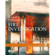 Scientific Protocols for Fire Investigation, Third Edition by Lentini; John J., 9781138037014