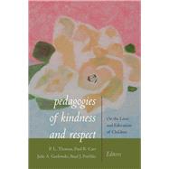 Pedagogies of Kindness and Respect by Thomas, P. L.; Carr, Paul R.; Gorlewski, Julie A.; Porfilio, Brad J., 9781433127014