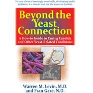 Beyond the Yeast Connection by Levin, Warren M.; Gare, Fran, 9781681627014