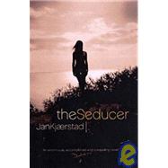The Seducer by Kjaerstad, Jan; Haveland, Barbara, 9781905147014