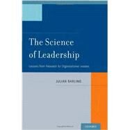 The Science of Leadership Lessons from Research for Organizational Leaders by Barling, Julian, 9780199757015
