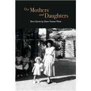 Our Mothers and Daughters by Thomas-Plunk, Diane, 9781098367015