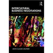 Intercultural Business Negotiations: The Deal and/or Relationship Framework by Usunier; Jean-Claude, 9781138577015