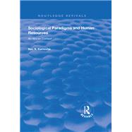 Sociological Paradigms and Human Resources by Ken N. Kamoche, 9781138717015