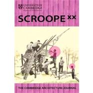 Scroope 20 by University of Cambridge Department of Ar; Lawrence, Ranald; Prasad, Sunand; Steemers, Koen; Clegg, Peter, 9781453847015
