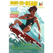 Duke Kahanamoku Ready-to-Read Level 3 by Calkhoven, Laurie; Lewis, Stevie, 9781481497015