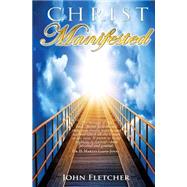 Christ Manifested by Fletcher, John; Lloyd-Jones, David Martyn, 9781502897015