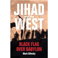 Jihad and the West by Silinsky, Mark, 9780253027016