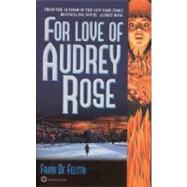 For Love of Audrey Rose by De Felitta, Frank, 9780446557016