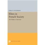 Elites in French Society by Suleiman, Ezra N., 9780691607016