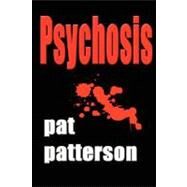 Psychosis by Patterson, Pat, 9781435707016