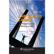 Law School Exams Preparing and Writing to Win by Calleros, Charles R., 9781454827016