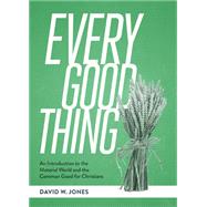 Every Good Thing by Jones, David W., 9781577997016