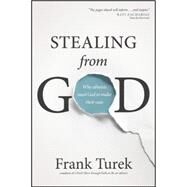 Stealing from God: Why Atheists Need God to Make Their Case by Turek, Frank, 9781612917016