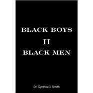 Black Boys Ii Black Men by Dr. Cynthia D. Smith, 9798823007016