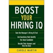 Boost Your Hiring I.Q. by Martin, Carole, 9780071477017