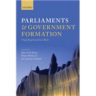 Parliaments and Government Formation Unpacking Investiture Rules by Rasch, Bjorn Erik; Martin, Shane; Cheibub, Jose Antonio, 9780198747017