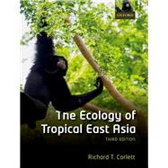 The Ecology of Tropical East Asia by Corlett, Richard T., 9780198817017
