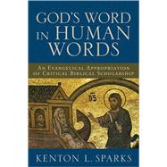 Gods Word in Human Words by Sparks, Kenton L., 9780801027017