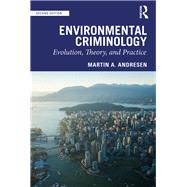 Environmental Criminology: Evolution, Theory, and Practice by Andresen; Martin A., 9781138317017