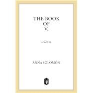 The Book of V. by Solomon, Anna, 9781250257017