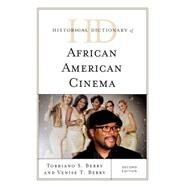 Historical Dictionary of African American Cinema by Berry, S. Torriano; Berry, Venise T., 9781442247017