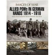 Allied Pows in German Hands 1914-1918 by Bilton, David, 9781473867017