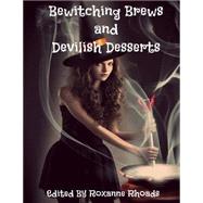 Bewitching Brews and Devilish Desserts by Rhoads, Roxanne; Baylis, Sharon; Blackwelder, Ami; Lawson, Cassandra; Sandlin, Susannah, 9781502947017