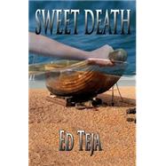 Sweet Death by Teja, Ed, 9781505227017