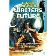 L. Ron Hubbard Presents Writers of the Future Volume 37 by L. Ron Hubbard; Elizabeth Chatsworth; Ryan Cole; Anj Dockrey; Erik Lynd; Barbara Lund; Sara Fox; Ela, 9781619867017