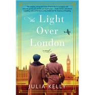 The Light over London by Kelly, Julia, 9781982107017