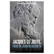 Jacques le juste, frre de Jsus by Simon-Claude Mimouni, 9782227487017