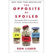 The Opposite of Spoiled by Lieber, Ron, 9780062247018