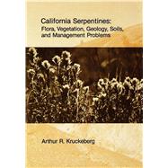 California Serpentines by Kruckeberg, Arthur R., 9780520097018