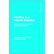 Gambling as an Addictive Behaviour: Impaired Control, Harm Minimisation, Treatment and Prevention by Mark Dickerson , John O'Connor, 9780521847018