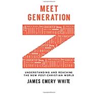 Meet Generation Z by White, James Emery, 9780801017018