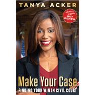 Make Your Case by Acker, Tanya, 9781635767018