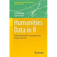 Humanities Data in R by Arnold, Taylor; Tilton, Lauren, 9783319207018