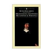 Meditations and Other Metaphysical Writings by Descartes, Rene; Clarke, Desmond M.; Clarke, Desmond M., 9780140447019
