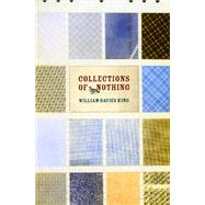 Collections of Nothing by King, William Davies, 9780226437019