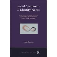 Social Symptoms of Identity Needs by Bracher, Mark, 9780367327019