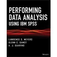 Performing Data Analysis Using IBM Spss by Meyers, Lawrence S.; Gamst, Glenn C.; Guarino, A. J., 9781118357019