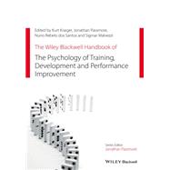The Wiley Blackwell Handbook of the Psychology of Training, Development, and Performance Improvement by Kraiger, Kurt; Passmore, Jonathan; Rebelo dos Santos, Nuno; Malvezzi, Sigmar, 9781118737019