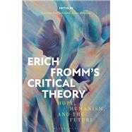Erich Fromm's Critical Theory by Durkin, Kieran; Braune, Joan, 9781350087019