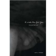 I Wrote This for You by Thomas, Iain S., 9781449497019