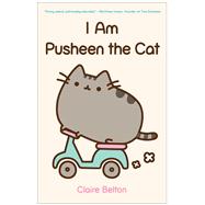 I Am Pusheen the Cat by Belton, Claire, 9781476747019